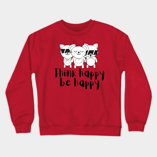 Think happy, be happy Crewneck Sweatshirt by Paciana Peroni
